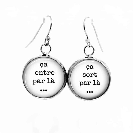Boucles d'oreilles pendantes Thème "Ca entre par là, ça sort par là"